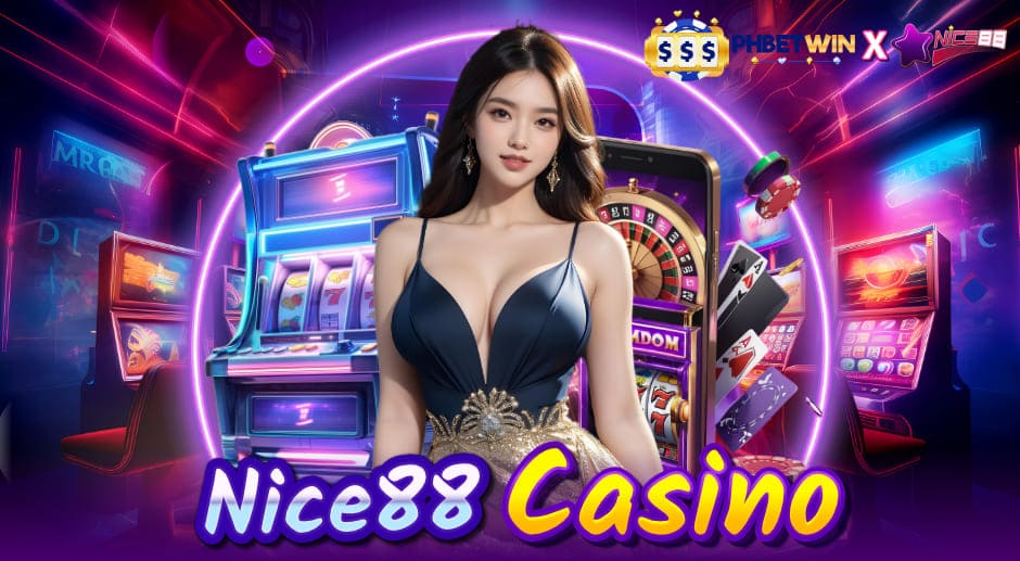 Excellent Nice88 Casino Register Free 120 Bonus of 2024